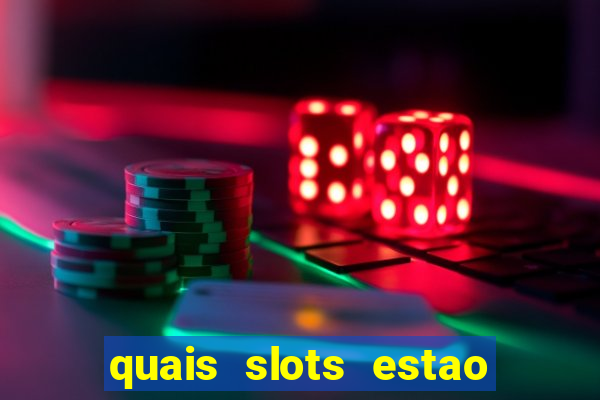 quais slots estao pagando agora